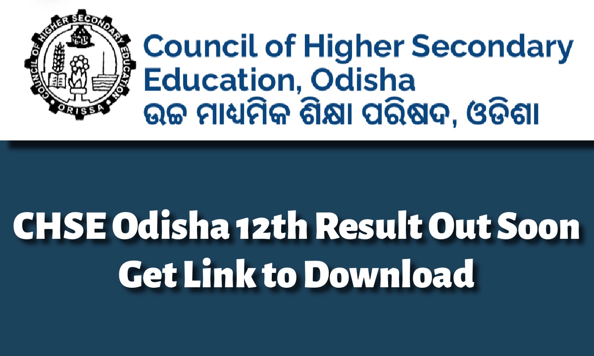 CHSE Odisha 12th Result 2025 Out Soon: यहाँ से तुरंत डाउनलोड करें अपना रिज़ल्ट